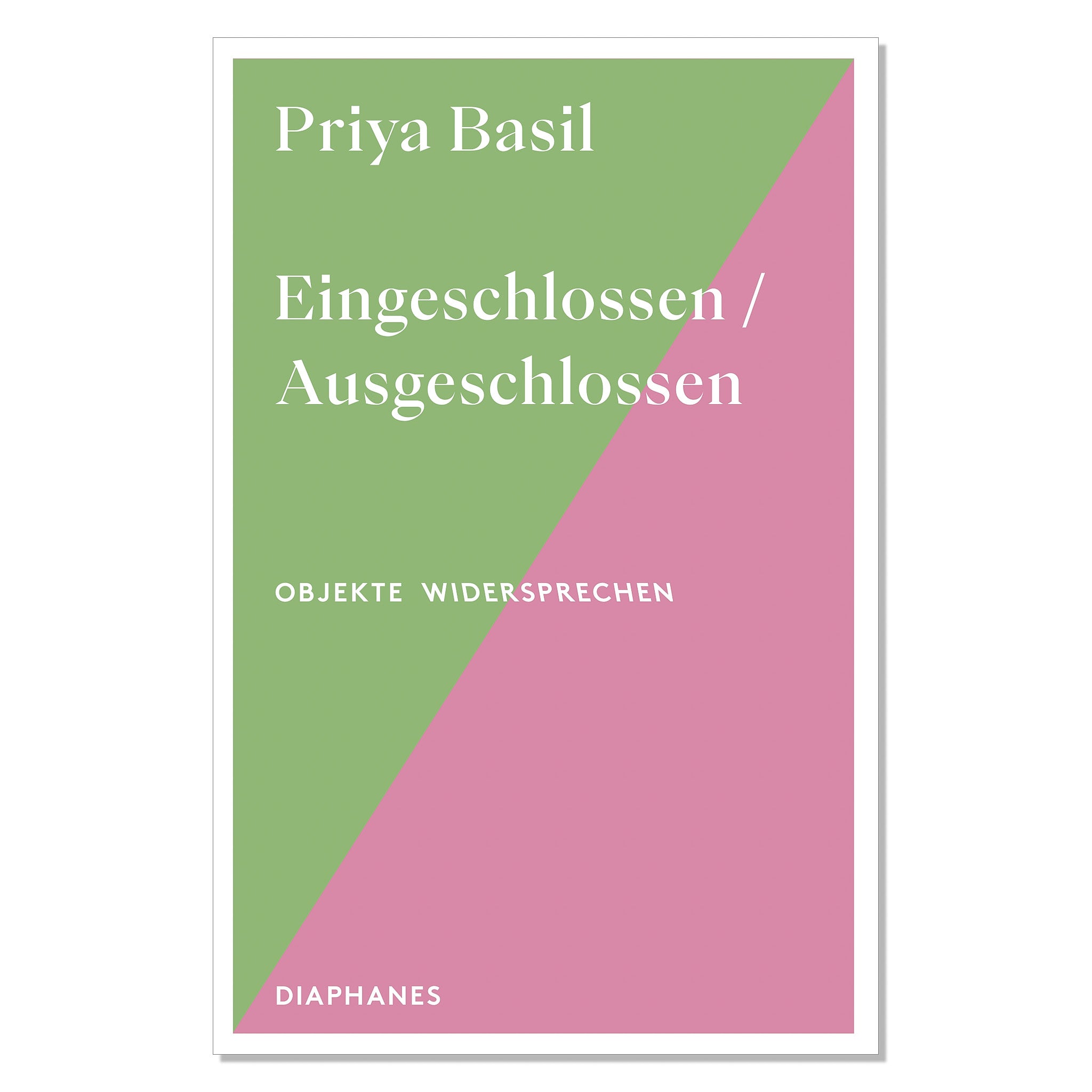 Priya Basil: Eingeschlossen / Ausgeschlossen