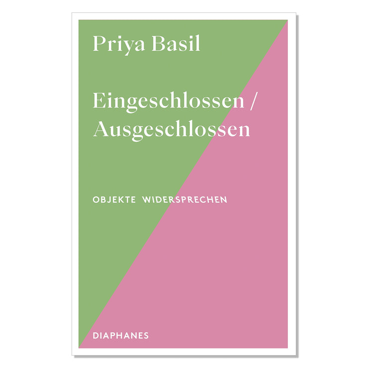 Priya Basil: Eingeschlossen / Ausgeschlossen