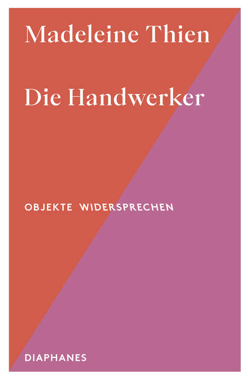 Madeleine Thien: Die Handwerker