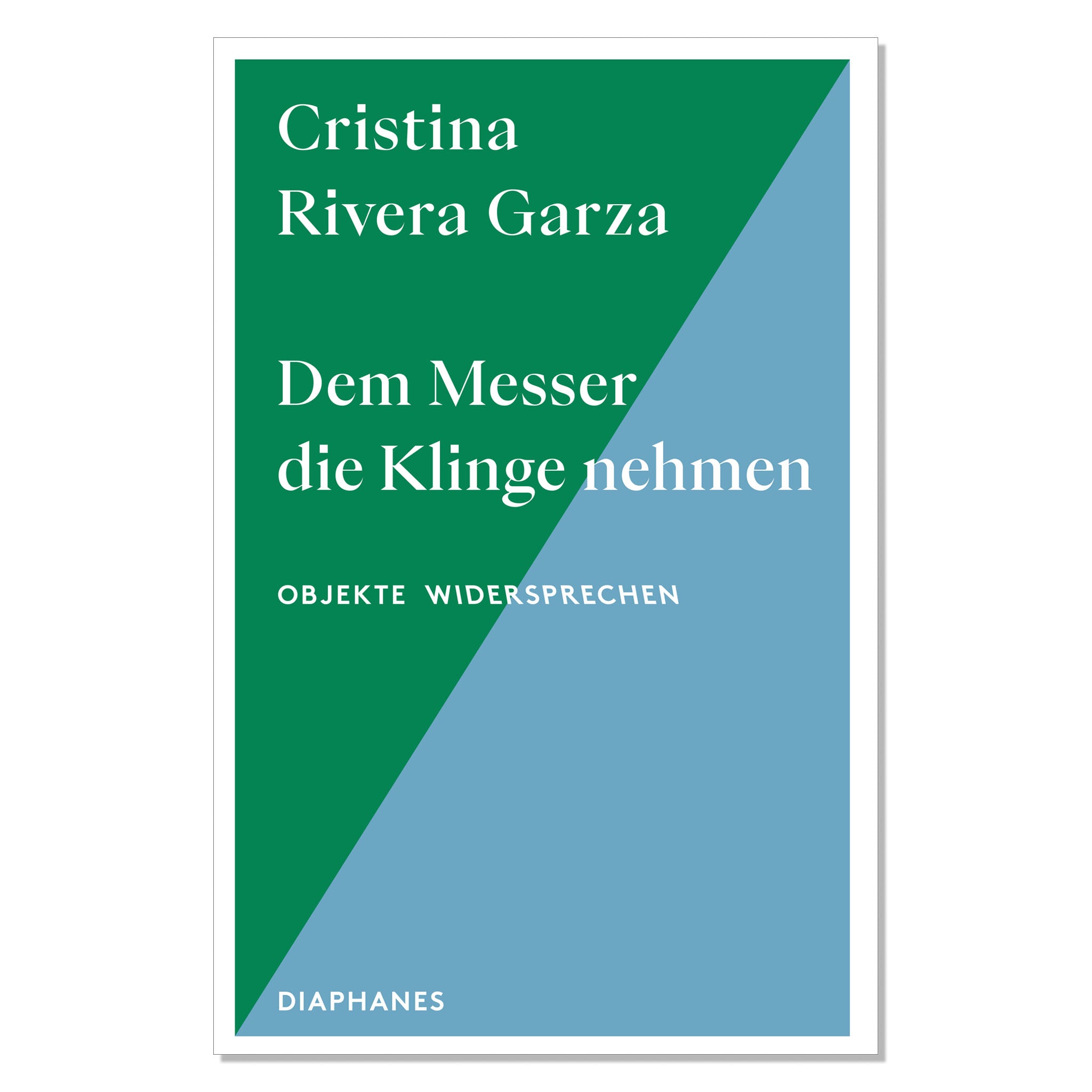 Cristina Rivera Garza: Dem Messer die Klinge nehmen. Femizid in den Schlamm schreiben