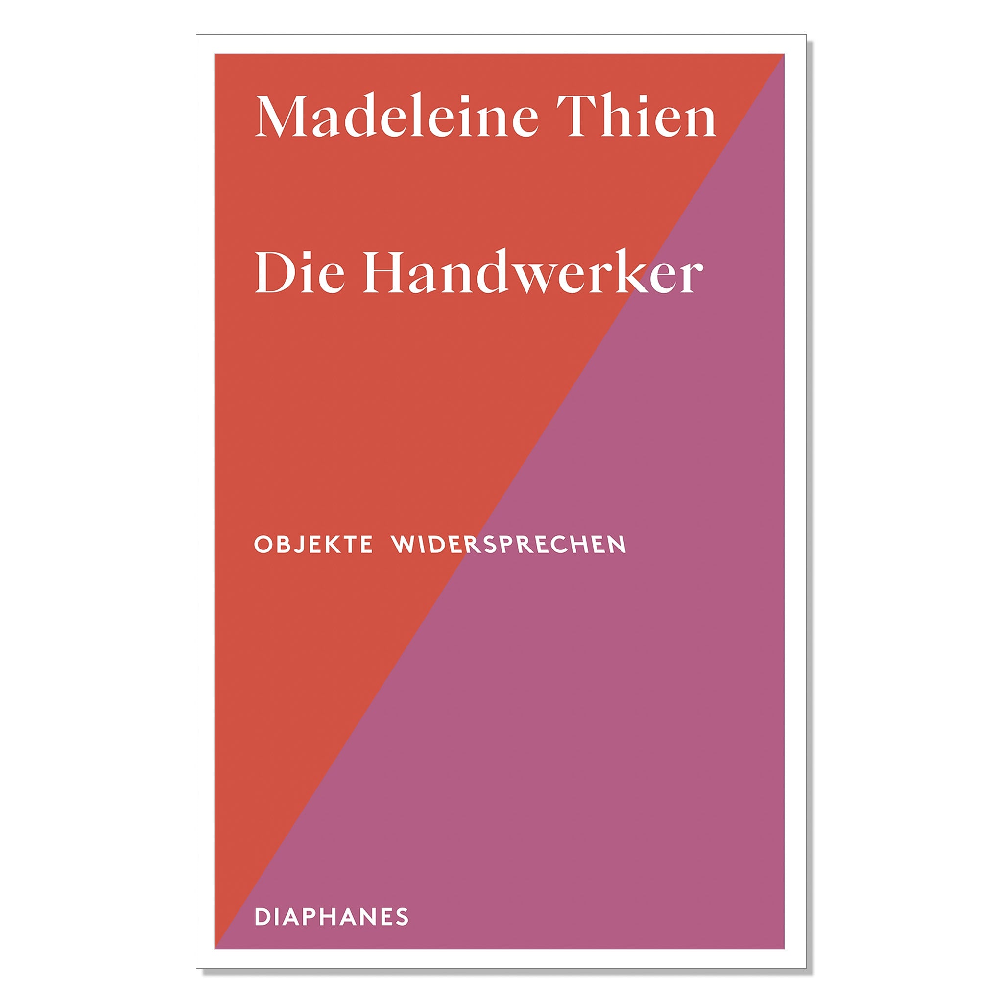 Madeleine Thien: Die Handwerker