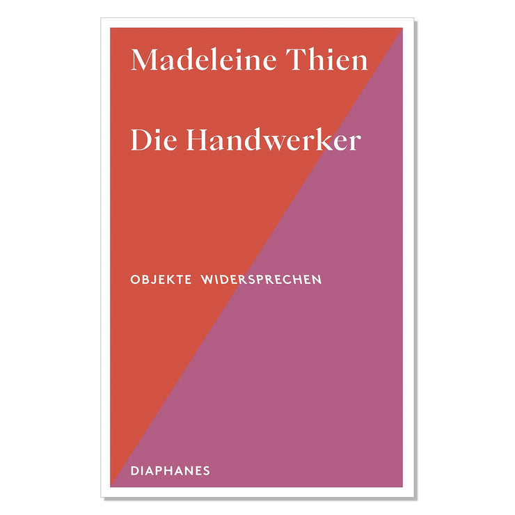Madeleine Thien: Die Handwerker