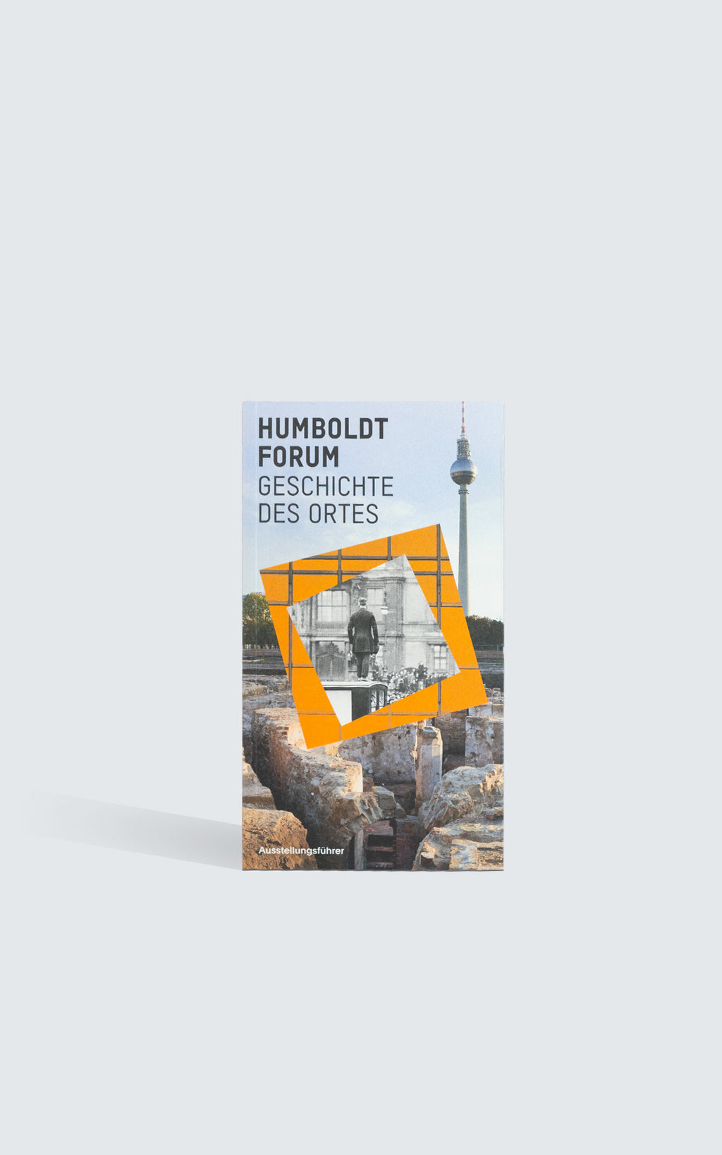 Book - Humboldt Forum. History of the place (DE)